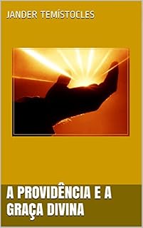Livro A PROVIDÊNCIA E A GRAÇA DIVINA