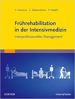 Fruhrehabilitation In Der Intensivmedizin Interprofessionelles Management Amazon De Nessizius Stefan Rottensteiner Cornelia Nydahl Peter Bucher