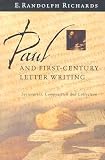 Paul and First-Century Letter Writing: Secretaries, Composition and Collection by
