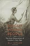 Front cover for the book Bright Young People: The Lost Generation of London's Jazz Age by D. J. Taylor