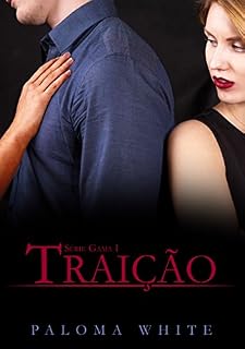 Livro TRAIÇÃO (G.A.M.A. Livro 1)