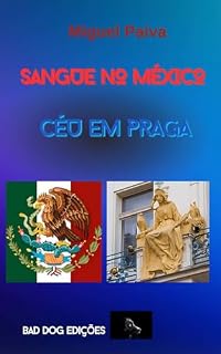 Livro Sangue no México Céu em Praga: Vermelho no México Azul em Praga