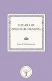 The Art of Spiritual Healing by 