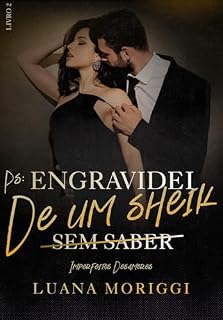 Livro PS: Engravidei de um Sheik sem saber (Série Imperfeitos Desamores Livro 2)