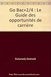 Image de Go Bac+2/4 : Le Guide des opportunités de carrière