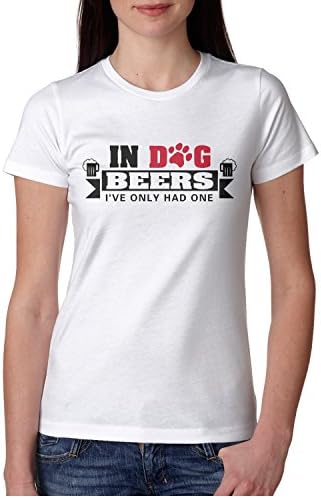 Designsonic in Dog Beers I've Only Had One Women Short Sleeve Funny T Shirts T Shirts