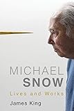 Michael Snow: Lives and Works by