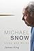 Michael Snow: Lives and Works by