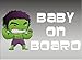 INCREDIBLE HULK Baby on Board, decal, vinyl, sticker, graphic