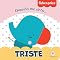 Livro Fisher-Price - Triste: Quando me sinto (Mundinho da leitura)