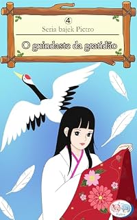 Livro ④Seria bajek Pictro　O guindaste da gratidão　Livros ilustrados mundialmente famosos: primeiros livros ilustrados: livros ilustrados para crianças.