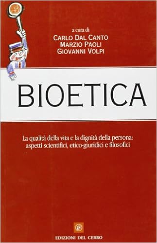 Amazon It Bioetica La Qualita Della Vita E La Dignita Della Persona Aspetti Scientifici Etico Giuridici E Filosofici Dal Canto C Paoli M Volpi G Libri