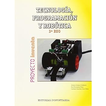 Tecnología, Programación y Robótica 3º ESO - Proyecto INVENTA - 9788470635083 Tecnología, Programación y Robótica 3º ESO - Proyecto INVENTA - 9788470635083