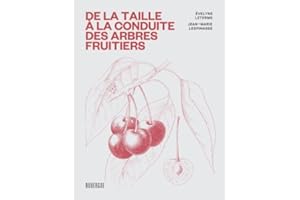 DE LA TAILLE À LA CONDUITE DES ARBRES FRUITIERS