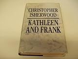 Kathleen and Frank by Christopher Isherwood