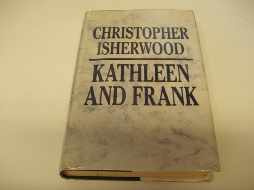 Kathleen and Frank by Christopher Isherwood