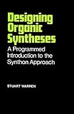 Designing Organic Syntheses: A Programmed Introduction to the Synthon Approach
