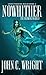 Nowhither: The Drowned World (The Unwithering Realm Book 2) by John C. Wright