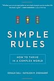 Simple Rules: How to Thrive in a Complex World