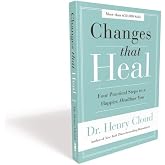 Changes That Heal: Four Practical Steps to a Happier, Healthier You ...