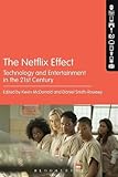 The Netflix Effect: Technology and Entertainment in the 21st Century