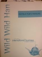 Wild Wild Han International Business 3rd Edition Instructor's Manual 0131432761 Book Cover