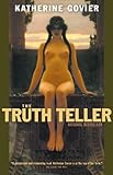 Front cover for the book The Truth Teller by Katherine Govier