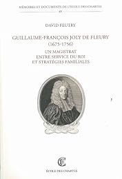 Un  magistrat entre service du roi et stratégies familiales
