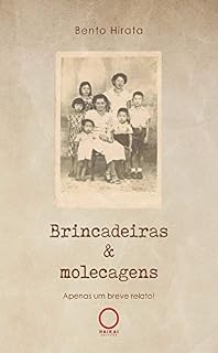 Livro Brincadeiras & molecagens: Apenas um breve relato