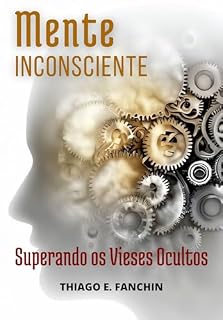 Livro Mente Inconsciente: Superando os vieses ocultos