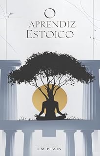 Livro O Aprendiz Estoico: Reflexões e Cartas Sobre a Arte de Viver Bem