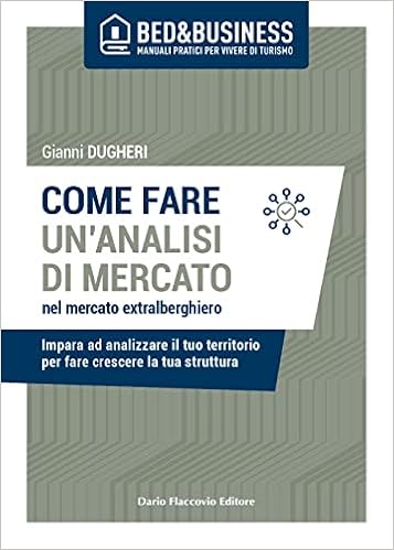 Come fare un'analisi di mercato nel mercato extralberghiero. Impara ad Come fare un'analisi di mercato nel mercato extralberghiero. Impara ad