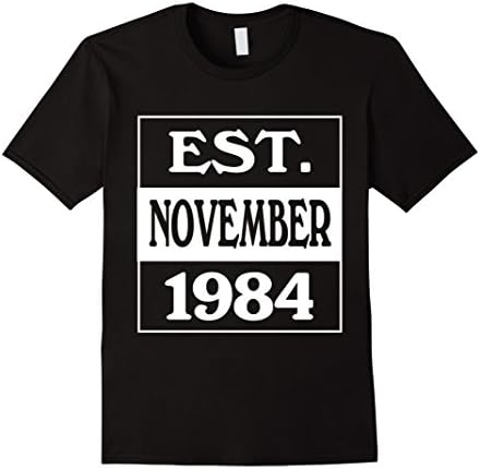 Mens Est November 1984 T-shirt 33 Years Old 33rd Birthday Gifts Large Black