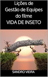 Livro Lições de Gestão de Equipes do filme VIDA DE INSETO: Uma metáfora sobre gestão de pessoas