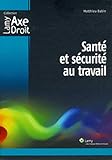 Santé et sécurité au travail (Lamy Axe Droit) (French Edition) by 