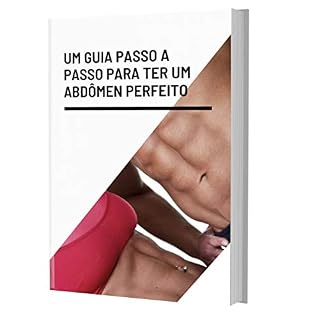 Livro Um guia passo a passo para ter um abdômen definido: Bora ter um abdômen trincado? (Corpo definido Livro 1)