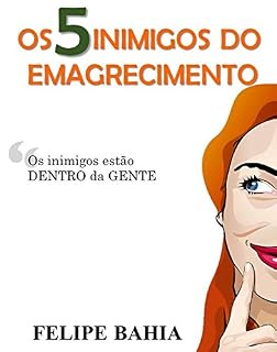 Livro O 5 Inimigos do Emagrecimento: O desafios da Mente Gorda