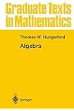 Algebra (Graduate Texts in Mathematics) (v. 73)