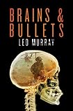 Brains and Bullets by Leo Murray