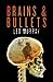 Brains and Bullets by Leo Murray