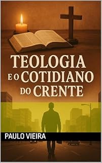 Livro Teologia e o cotidiano do crente