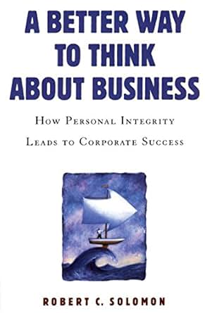 Amazon Com A Better Way To Think About Business How
