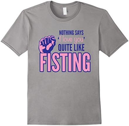 Men's Nothing Says I Love You Quite Like Fisting 2XL Slate