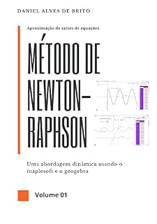 Livro Método de Newton-Raphson: Uma abordagem dinâmica usando o Maplesoft e o Geogebra