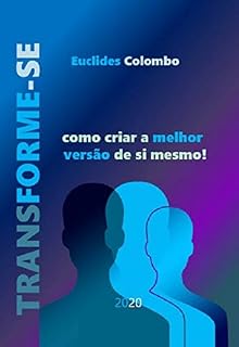 Livro Transforme-se!: Como criar a melhor versão de você mesmo!