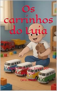 Livro Os carrinhos do Luia: Explicando seu amor por veículos (O menino que jamais cresceu)
