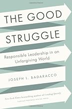 The Good Struggle: Responsible Leadership in an Unforgiving World