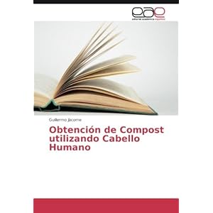 Obtención de Compost utilizando Cabello Humano (Spanish Edition)