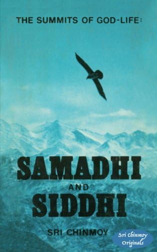 The Summits of God-Life: Samadhi and Siddhi