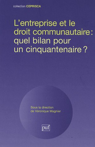 L' entreprise et le droit communautaire, quel bilan pour un cinquantenaire ?